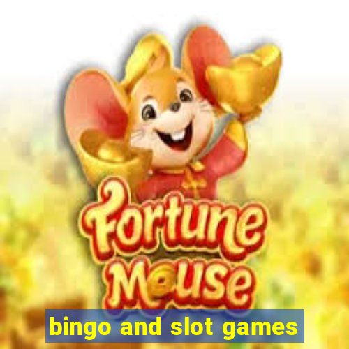 bingo and slot games