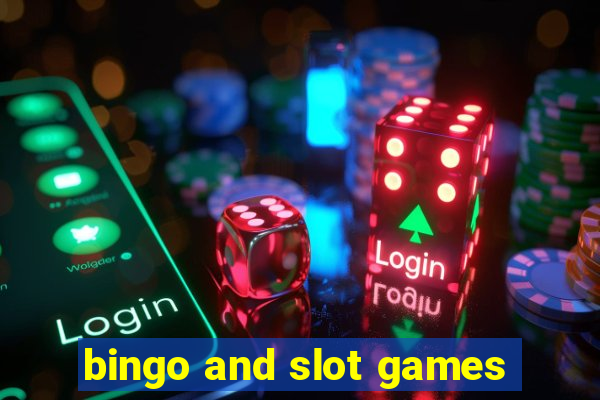 bingo and slot games