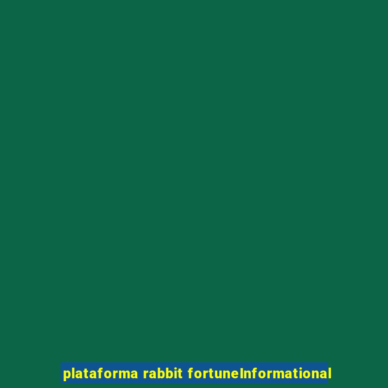 plataforma rabbit fortuneInformational