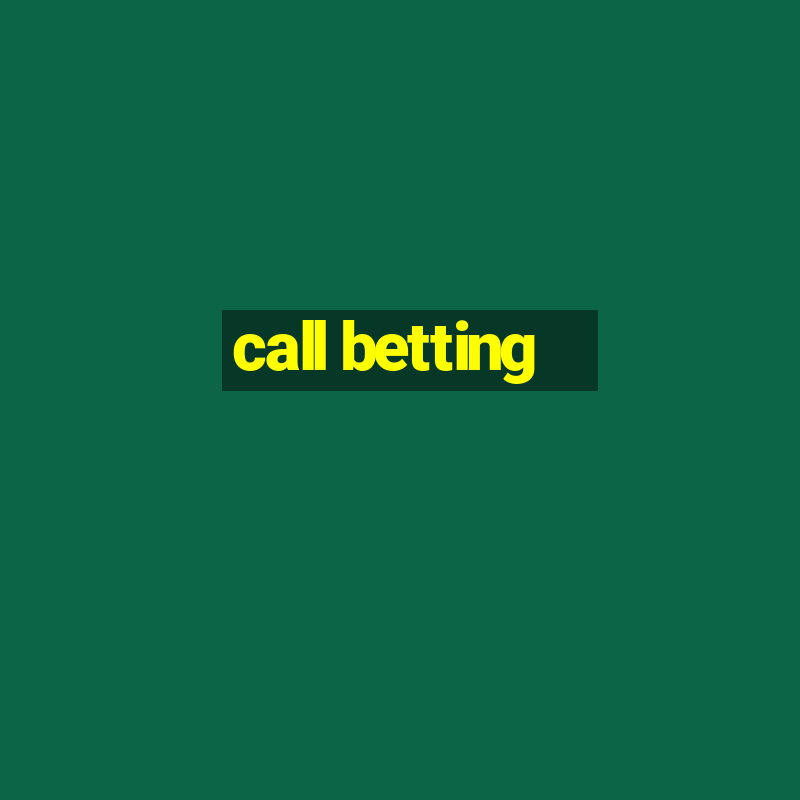 call betting