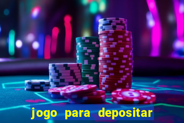 jogo para depositar 1 real