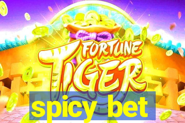 spicy bet