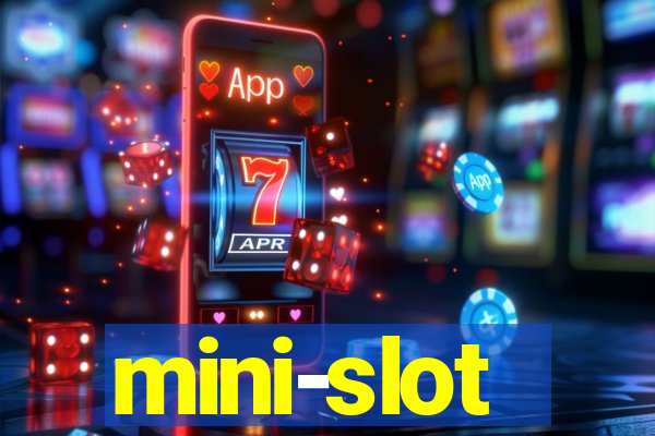 mini-slot