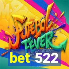 bet 522