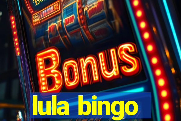 lula bingo