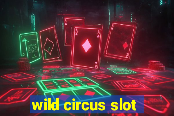 wild circus slot