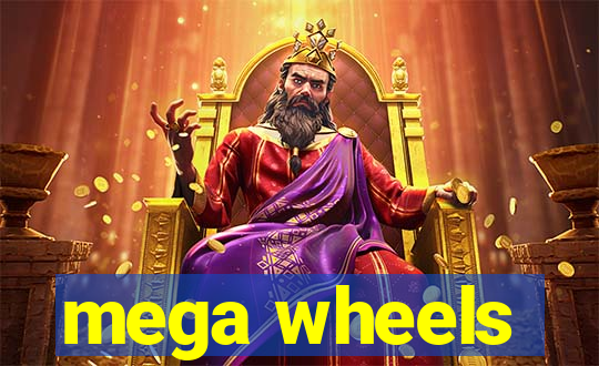 mega wheels