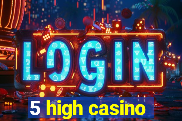 5 high casino