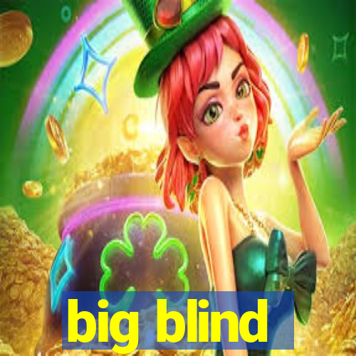 big blind