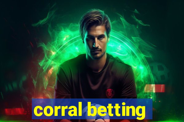 corral betting