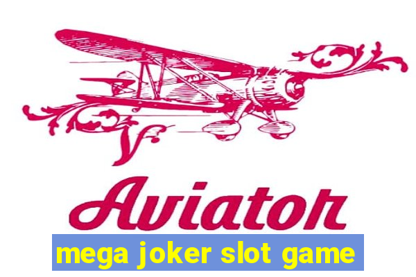 mega joker slot game