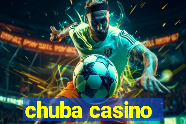 chuba casino