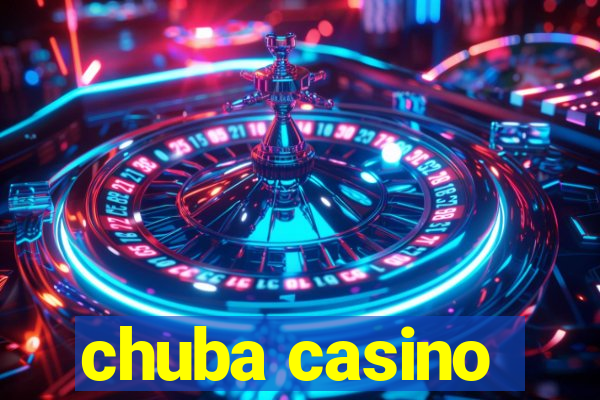 chuba casino