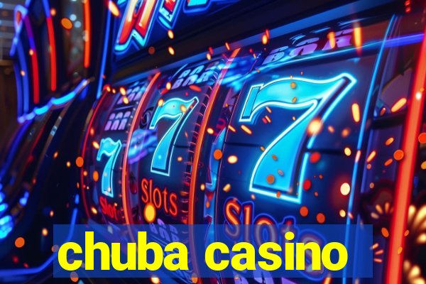 chuba casino