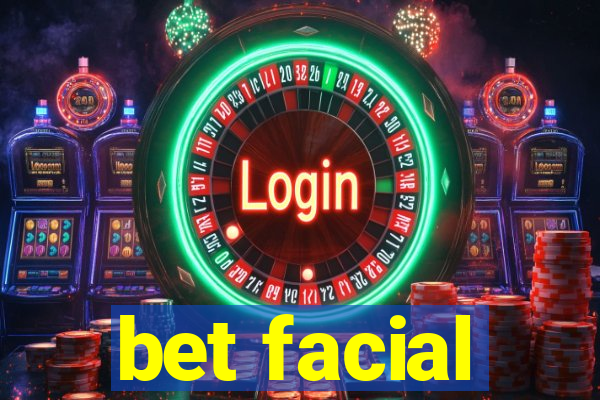 bet facial