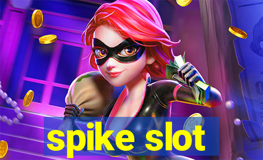 spike slot