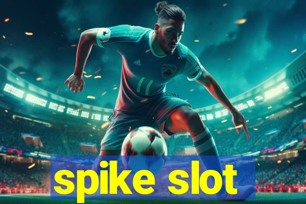 spike slot