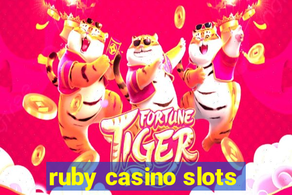 ruby casino slots