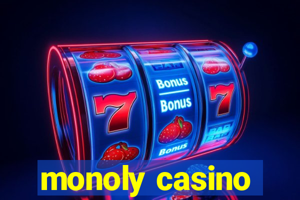 monoly casino