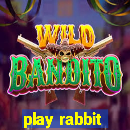 play rabbit