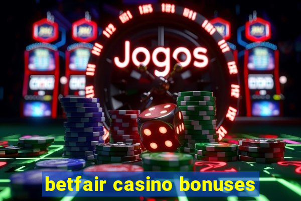 betfair casino bonuses