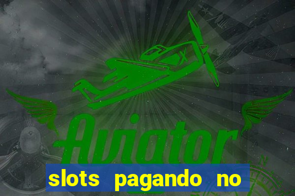 slots pagando no cadastro 2024