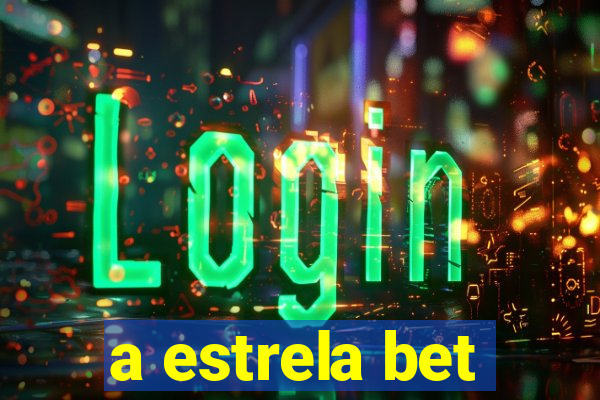 a estrela bet