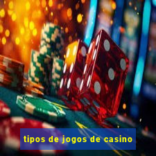 tipos de jogos de casino