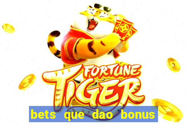 bets que dao bonus no cadastro sem deposito