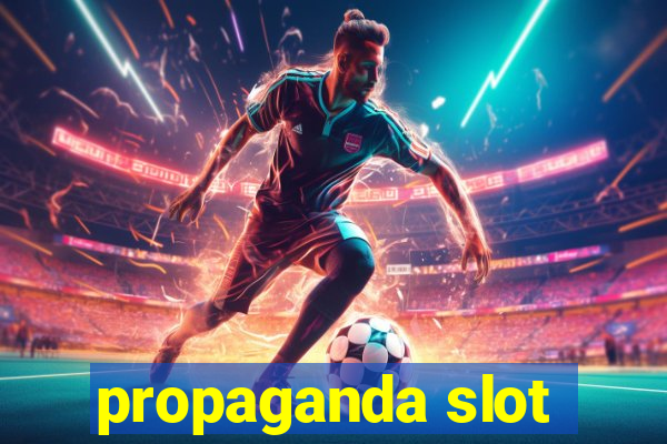 propaganda slot