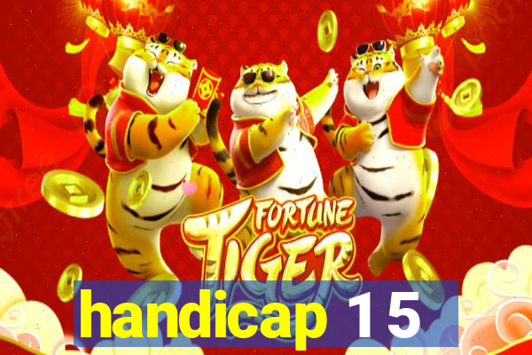 handicap 1 5