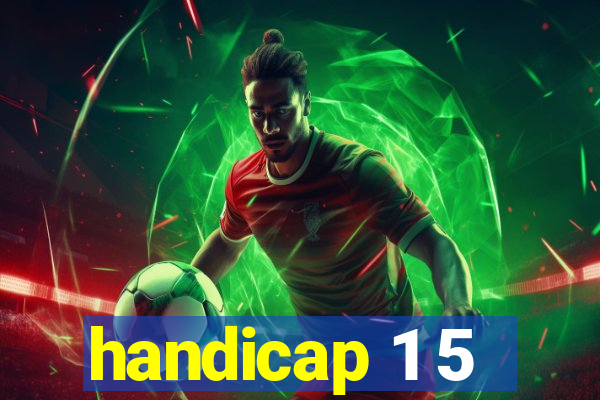 handicap 1 5