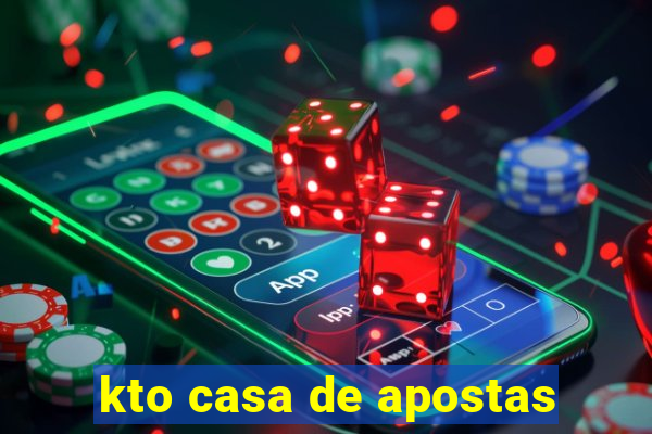 kto casa de apostas