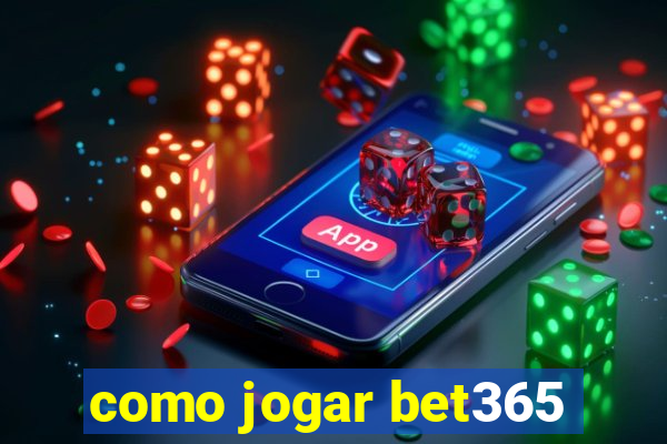 como jogar bet365