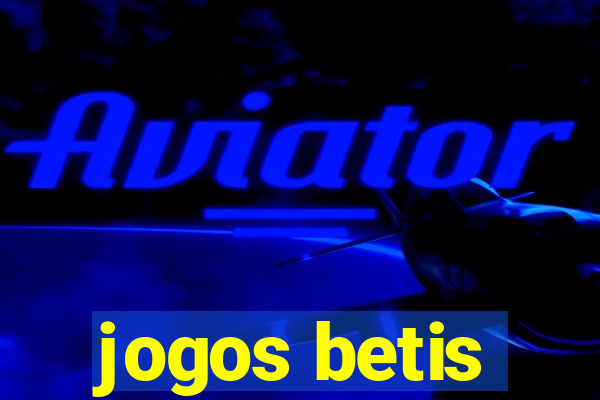 jogos betis