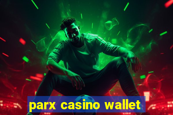 parx casino wallet