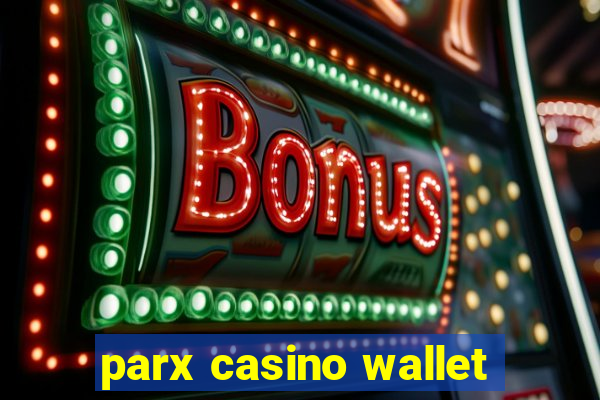 parx casino wallet