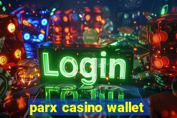 parx casino wallet