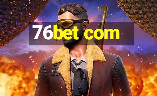 76bet com