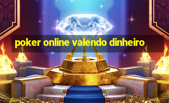 poker online valendo dinheiro