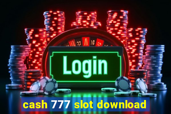 cash 777 slot download