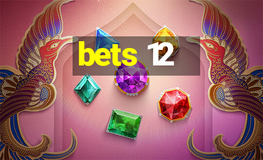 bets 12