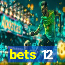 bets 12