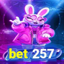 bet 257