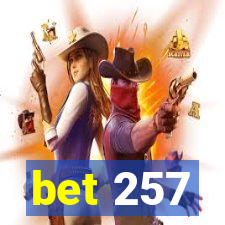 bet 257