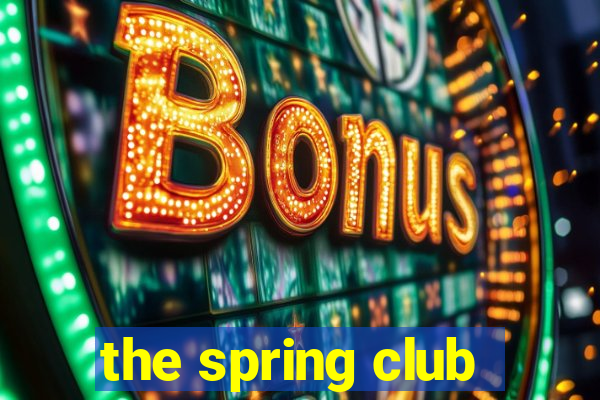 the spring club