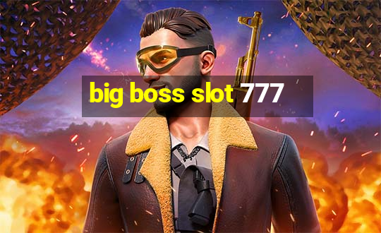 big boss slot 777