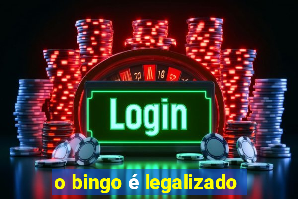 o bingo é legalizado