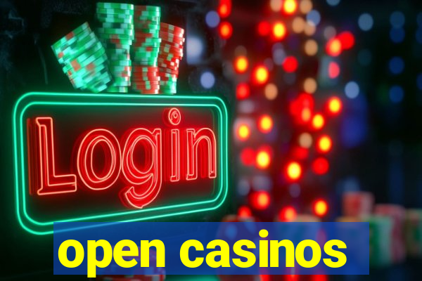 open casinos