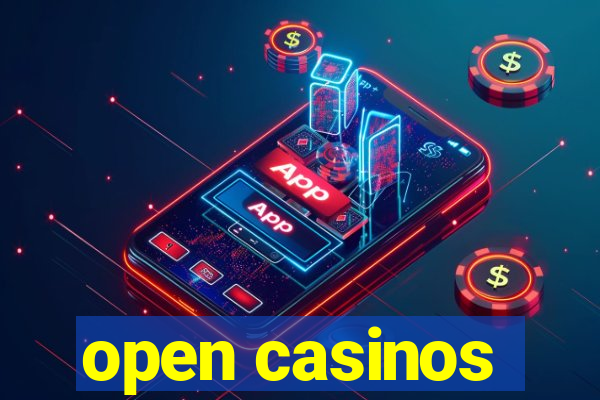 open casinos